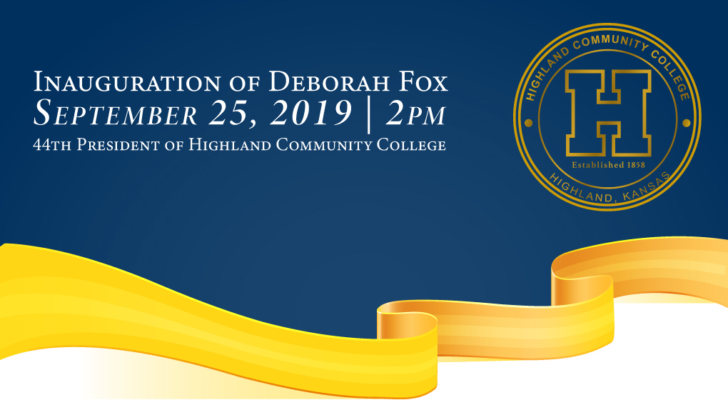 Highland Community College Will Celebrate the Inauguration of Deborah Fox, 44th President Wednesday, September 25